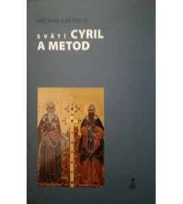 Svätí CYRIL A METOD - Michal Lacko SJ