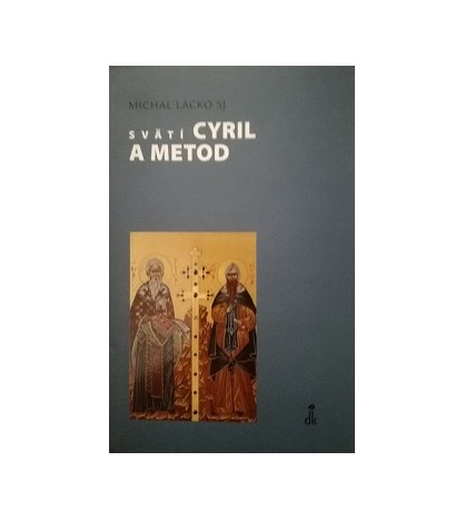 Svätí CYRIL A METOD - Michal Lacko SJ