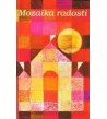 MOZAIKA RADOSTI 1 - Magdaléna Richterová