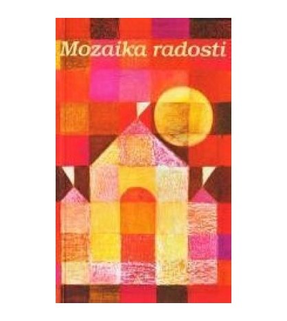 MOZAIKA RADOSTI 1 - Magdaléna Richterová