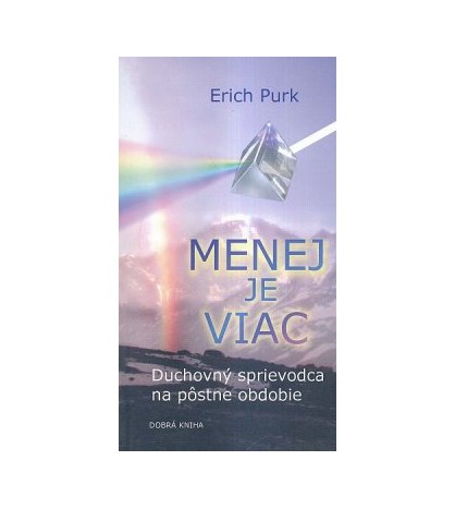 MENEJ JE VIAC - Erich Purk
