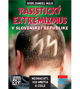 RASISTICKÝ EXTREMIZMUS V SLOVENSKEJ REPUBLIKE - Daniel Milo
