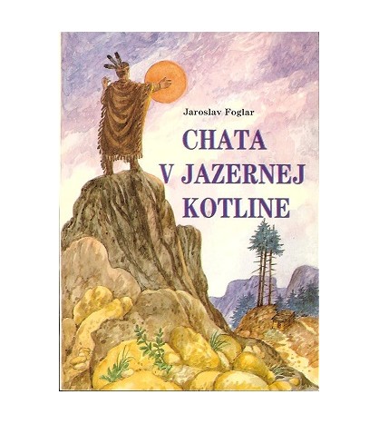 CHATA V JAZERNEJ KOTLINE - Jaroslav Foglar