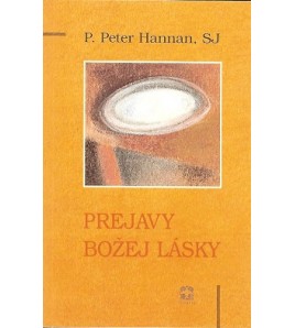 PREJAVY BOŽEJ LÁSKY - P. Peter Hannan