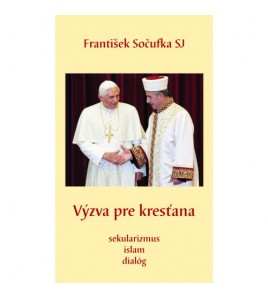 VÝZVA PRE KRESŤANA  - František Sočufka SJ