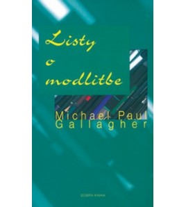 LISTY O MODLITBE - Michael Paul Gallagher