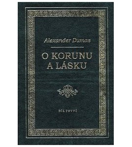O KORUNU A LÁSKU - Alexander Dumas