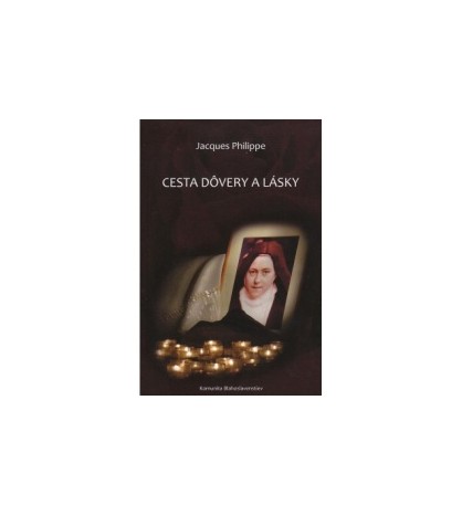 Cesta dôvery a lásky - Jacques Philippe