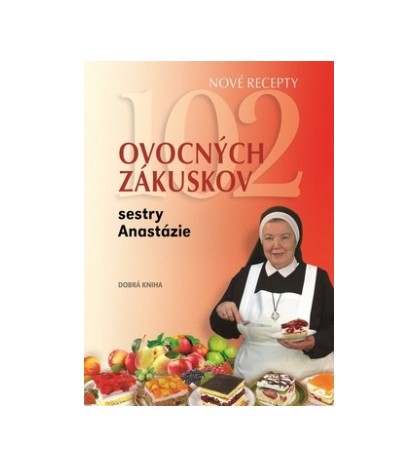 102 OVOCNÝCH ZÁKUSKOV SESTRY ANASTÁZIE