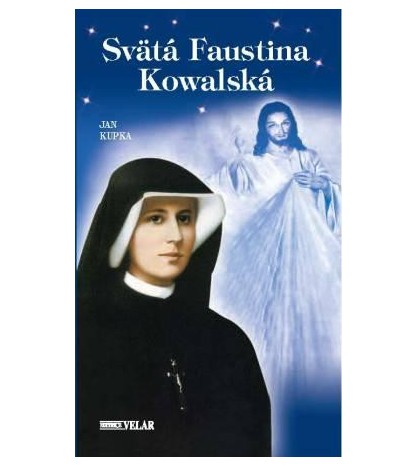Svätá Faustína Kowalská - Jan Kupka