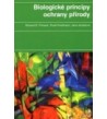 BIOLOGICKÉ PRINCIPY OCHRANY PŘÍRODY - Richard B. Primack , Pavel Kindlmann , Jana Jersáková