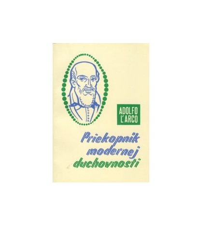 PRIEKOPNÍK MODERNEJ DUCHOVNOSTI - Adolfo LÁrco