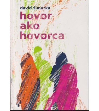 HOVOR AKO HOVORCA - David Šimurka