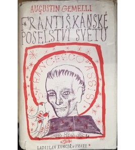 FRANTIŠKÁNSKE POSELSTVÍ SVĚTU - P.Agostino Gemelli O.F.M.