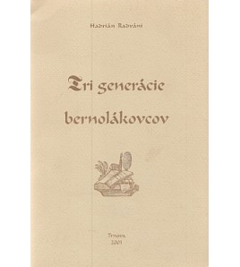 TRI GENERÁCIE BERNOLÁKOVCOV - Hadrián Radváni