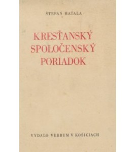 KRESŤANSKÝ SPOLOČENSKÝ PORIADOK - Štefan Hatala