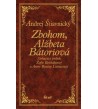 ZBOHOM ALŽBETA BÁTORIOVÁ - Andrej Štiavnický