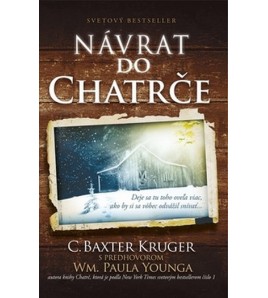 NÁVRAT DO CHATRČE - C. Baxter Kruger