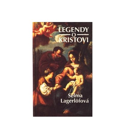 LEGENDY  O KRISTOVI - Selma Lagerlofová