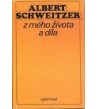 Z MÉHO ŽIVOTA A DÍLA - Albert Schweitzer