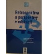 RETROSPEKTÍVA A PERSPEKTÍVY V EDUKÁCII - Eva Szórádová