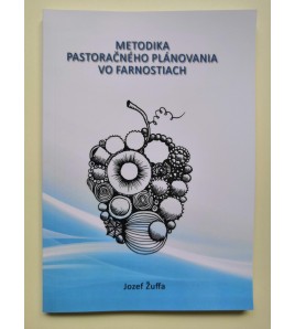 METODIKA PASTORAČNÉHO PLÁNOVANIA VO FARNOSTIACH - Jozef Žuffa