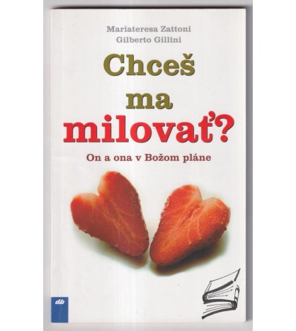 CHCEŠ MA MILOVAŤ? - Mariateresa Zattoni, Gilberto Gillini