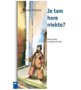 JE TAM HORE NIEKTO? - Bruno Ferrero