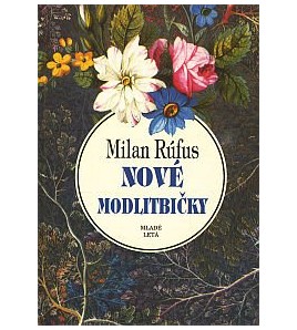 NOVÉ MODLITBIČKY - Milan Rúfus