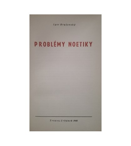 PROBLÉMY NOETIKY - Igor Hrušovský