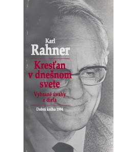 KRESŤAN V DNEŠNOM SVETE - Karl Rahner