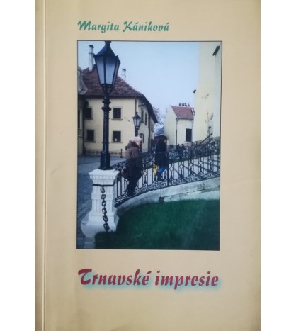 TRNAVSKÉ IMPRESIE - Margita Kániková