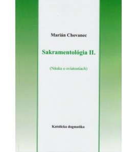 SAKRAMENTOLÓGIA  II.- Marián Chovanec