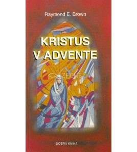 KRISTUS V ADVENTE - Raymond E. Brown