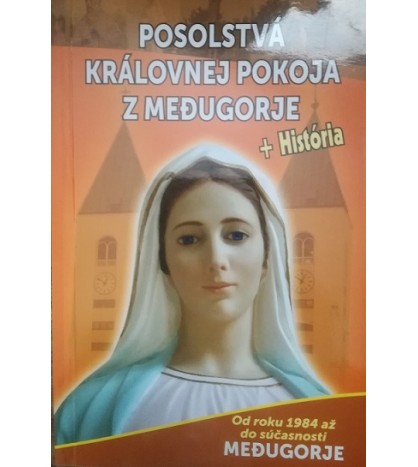 POSOLSTVÁ KRÁLOVNEJ POKOJA Z MEDUGORJE + HISTÓRIA