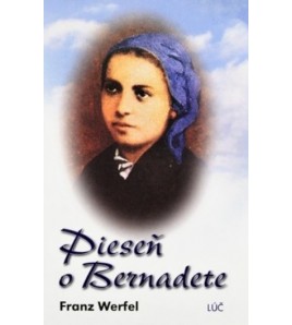 PIESEŇ O BERNADETE - Franz Werfel