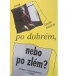 PO DOBRÉM NEBO PO ZLÉM - Zdeněk Matějček