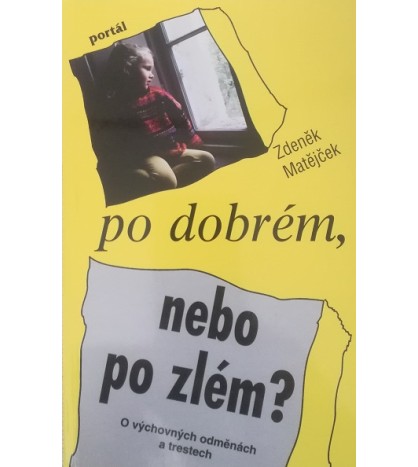 PO DOBRÉM NEBO PO ZLÉM - Zdeněk Matějček