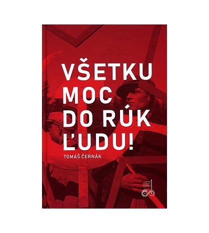 VŠETKU MOC DO RÚK ĽUDU - Tomáš Černák