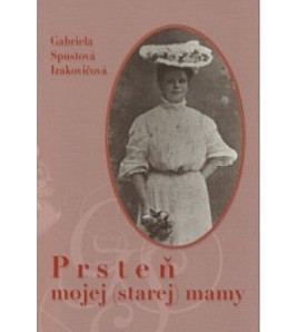 PRSTEŇ MOJEJ ( STAREJ ) MAMY - Gabriela Spustová Izakovičová