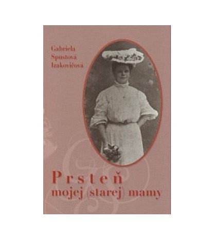 PRSTEŇ MOJEJ ( STAREJ ) MAMY - Gabriela Spustová Izakovičová