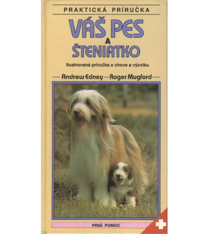 VÁŠ PES A ŠTENIATKO - Andrew Edney, Roger Mugford