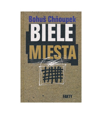 BIELE MIESTA - Bohuš Chňoupek