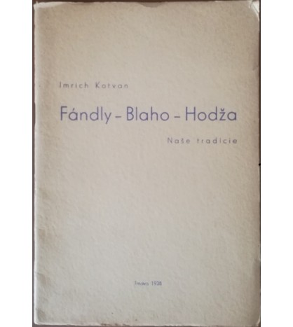 FÁNDLY-BLAHO-HODŽA - Imrich Kotvan