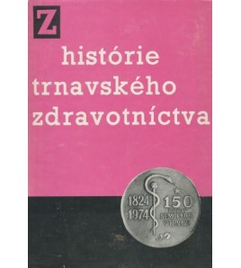 Z HISTÓRIE TRNAVSKÉHO ZDRAVOTNÍCTVA