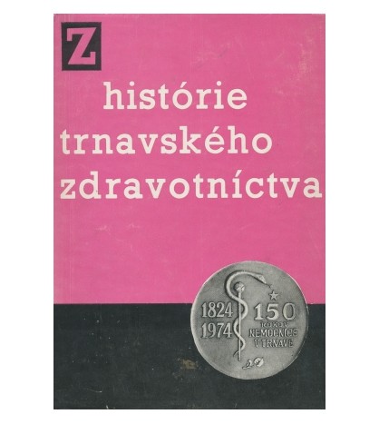 Z HISTÓRIE TRNAVSKÉHO ZDRAVOTNÍCTVA