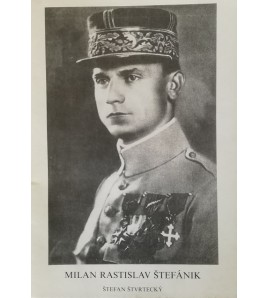 MILAN RASTISLAV ŠTEFÁNIK - Štefan Štvrtecký