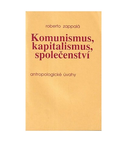 KOMUNIZMUS, KAPITALIZMUS, SPOLOČENSTVÍ - Roberto Zappala