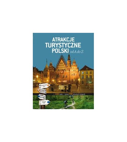 ATRAKCJE TURYSTZCZNE POLSKI OD A DO Z - Robert Pasieczny