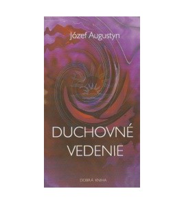 DUCHOVNÉ VEDENIE - józef Augustyn